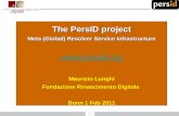 The PersID project Meta (Global) Resolver Service Infrastructure persid Maurizio Lunghi