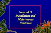 Lecture # 18 Installation and  Maintenance  Contracts