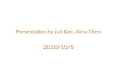 Presentation by  Juli  Kim,  Alina  Chen