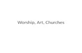 Worship, Art, Churches