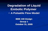 Degradation of Liquid Embolic Polymer -  A Pulsatile Flow Model
