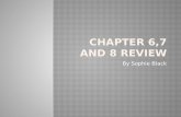 Chapter 6,7  and  8 Review