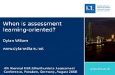 When is assessment learning-oriented? Dylan Wiliam dylanwiliam