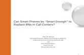 Can Smart Phones be “Smart Enough” to Replace RNs in Call Centers?