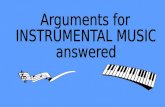 Arguments for INSTRUMENTAL MUSIC answered