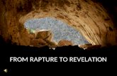 FROM RAPTURE TO REVELATION