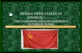 RUSSIA WITH STALIN IN CHARGE………. NOT CONCERNED WITH DEVELOPMENTS OUTSIDE OF RUSSIA