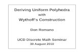 Deriving Uniform Polyhedra with Wythoff’s Construction Don Romano UCD Discrete Math Seminar