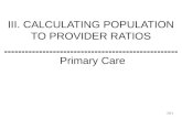 III. CALCULATING POPULATION TO PROVIDER  RATIOS