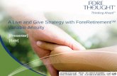 A Live and Give Strategy with  ForeRetirement SM  Variable Annuity