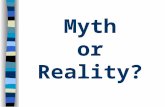 Myth or Reality?