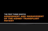 ASSESSMENT AND MANAGEMENT OF THE KIDNEY TRANSPLANT PATIENT