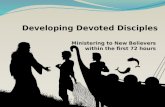 Developing Devoted Disciples Ministering  to New Believers  within the first 72 hours