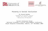 Poverty & Social Exclusion Dr David Gordon Professor of Social Justice School for Policy Studies