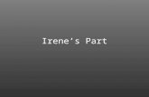 Irene’s Part