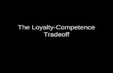 The Loyalty-Competence Tradeoff