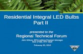 Residential Integral LED Bulbs Part II  presented to the Regional Technical Forum