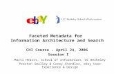 Faceted Metadata for  Information Architecture and Search CHI Course - April 24, 2006 Session I