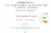 CHEMOTAXIS  ITS SIGNIFICANCE IN BIOLOGY AND CLINICAL SCIENCES - Elective Subject -  Introduction