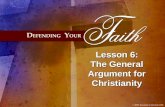 Lesson 6: The General Argument for Christianity