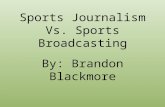 Sports Journalism Vs. Sports Broadcasting