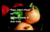 Papa John’s Pizza by Michael Suchy &  Eric Utne