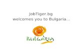 JobTiger.bg  welcomes you to Bulgaria…