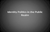 Identity Politics in the Public Realm