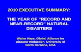 2010 EXECUTIVE SUMMARY: THE YEAR OF “RECORD AND NEAR-RECORD” NATURAL DISASTERS
