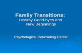 Family Transitions: Healthy Good-byes and  New Beginnings