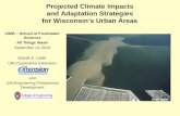 Projected Climate Impacts  and Adaptation Strategies  for Wisconsin’s Urban Areas
