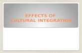 EFFECTS OF  CULTURAL INTEGRATION