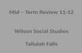 Mid – Term Review  11-12 Wilson  Social Studies Tallulah Falls