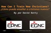 How Can I Train New Christians? ¿Cómo puedo enseñar a cristianos nuevos?