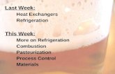 Last Week: Heat Exchangers Refrigeration This Week: More on Refrigeration Combustion