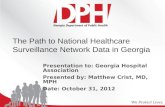 Presentation to: Georgia Hospital Association  Presented by: Matthew  Crist , MD, MPH