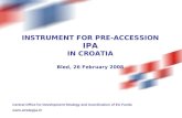 INSTRUMENT FOR PRE-ACCESSION IPA IN CROATIA Bled, 26 February 2008