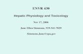 ENVR 430 Hepatic Physiology and Toxicology Nov 17, 2006 Jane Ellen Simmons, 919-541-7829