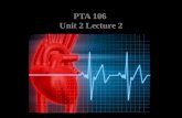 PTA 106  Unit 2 Lecture  2