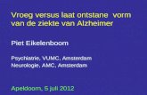 Vroeg versus laat ontstane  vorm van de ziekte van Alzheimer Piet Eikelenboom