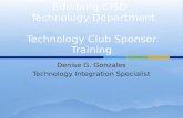 Edinburg CISD   Technology Department Technology Club Sponsor Training