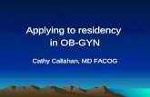 Applying to residency  in OB-GYN Cathy Callahan, MD FACOG
