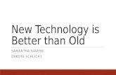 New Technology is Better than Old