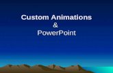 Custom Animations &  PowerPoint