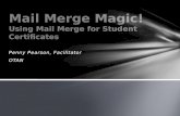 Mail  Merge Magic! Using Mail Merge for Student  Certificates