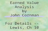 Earned Value Analysis by John Cornman For Details --   Lewis, Ch 10
