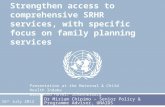 Strengthen access to comprehensive SRHR services, with specific focus on family planning services