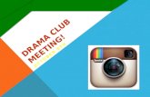 DRAMA CLUB Meeting!