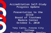 Accreditation Self-Study  Progress Update Presentation to the SCCCD Board of Trustees