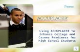 Using ACCUPLACER to Enhance College and Career Readiness for High School Students
